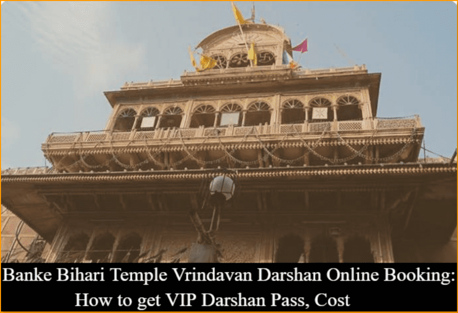 Banke Bihari Temple Vrindavan Darshan Online Booking - How to get VIP Darshan Pass, Cost