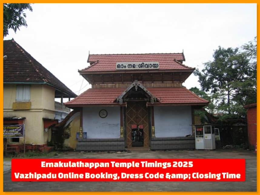 Ernakulathappan Temple Timings - Vazhipadu Online Booking, Dress Code & Closing Time