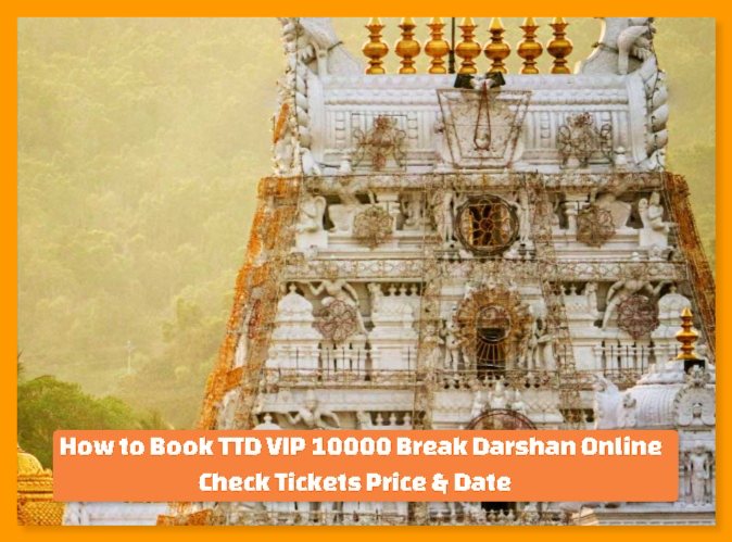 How to Book TTD VIP 10000 Break Darshan Online - Tickets Price & Date