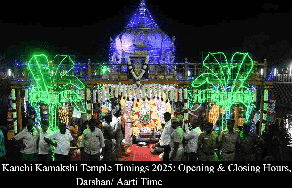 Kanchi Kamakshi Temple Timings - Opening & Closing Hours, Darshan/ Aarti Time