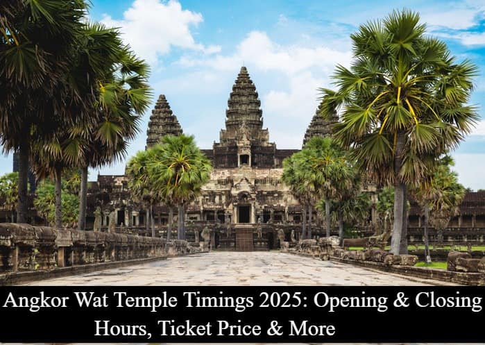 Angkor Wat Temple Timings - Opening & Closing Hours, Entry Ticket Price