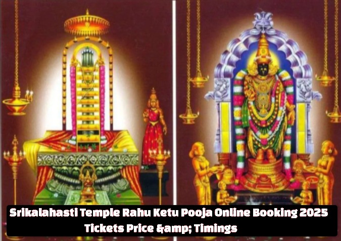 Srikalahasti Temple Rahu Ketu Pooja Online Booking - Tickets Price & Timings