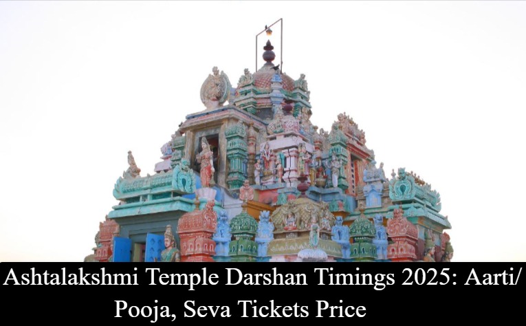 Ashtalakshmi Temple Darshan Timings - Aarti/ Pooja, Seva Tickets Price