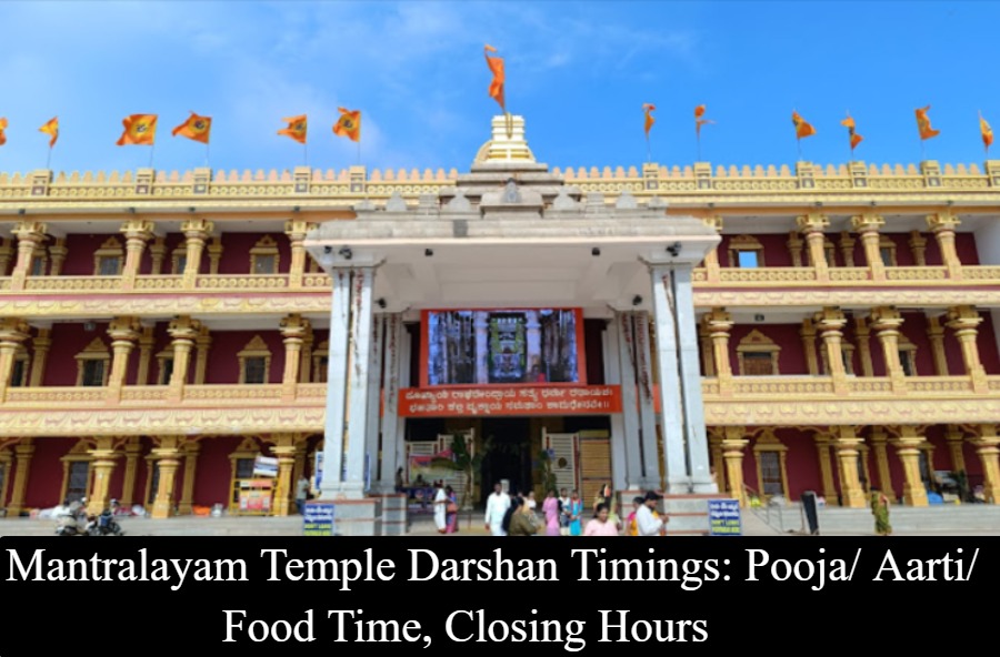 Mantralayam Temple Darshan Timings - Pooja/ Aarti/ Food Time, Closing Hours