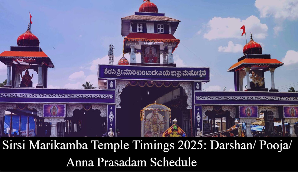 Sirsi Marikamba Temple Timings - Darshan/ Pooja/ Anna Prasadam Schedule