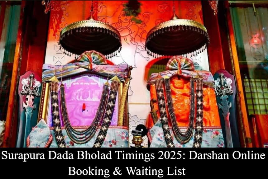 Surapura Dada Bholad Timings - Darshan Online Booking & Waiting List