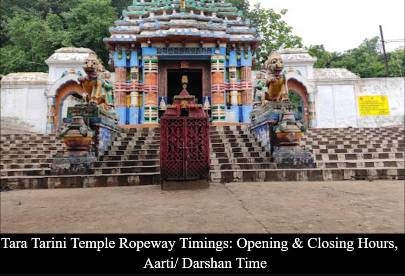 Tara Tarini Temple Ropeway Timings - Opening & Closing Hours, Aarti/ Darshan Time